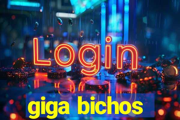 giga bichos